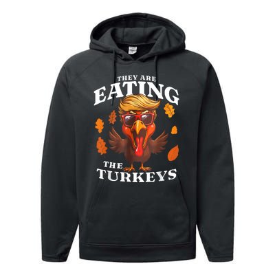 They Are Eating Turkey Funny Trump Thanksgiving Performance Fleece Hoodie