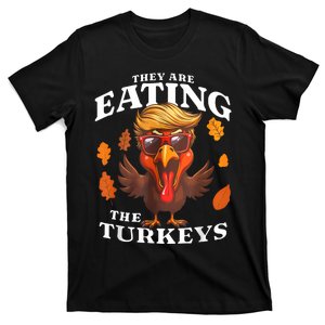 They Are Eating Turkey Funny Trump Thanksgiving T-Shirt