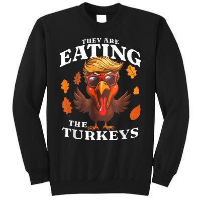 They Are Eating Turkey Funny Trump Thanksgiving Tall Sweatshirt