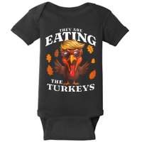 They Are Eating Turkey Funny Trump Thanksgiving Baby Bodysuit