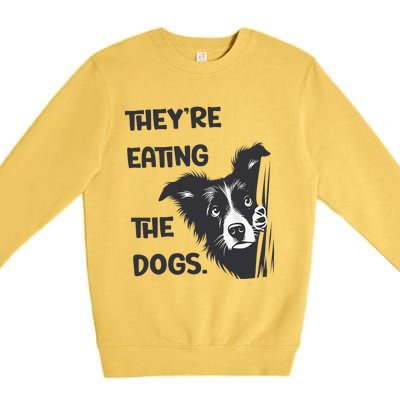 They Are Eating The Dogs Usa Election Trump 2024 Harris Premium Crewneck Sweatshirt