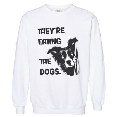 They Are Eating The Dogs Usa Election Trump 2024 Harris Garment-Dyed Sweatshirt