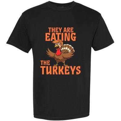 They Are Eating Turkey Funny Donald Trump Thanksgiving Garment-Dyed Heavyweight T-Shirt