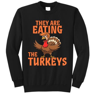 They Are Eating Turkey Funny Donald Trump Thanksgiving Sweatshirt