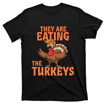 They Are Eating Turkey Funny Donald Trump Thanksgiving T-Shirt