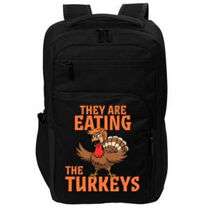 They Are Eating Turkey Funny Donald Trump Thanksgiving Impact Tech Backpack