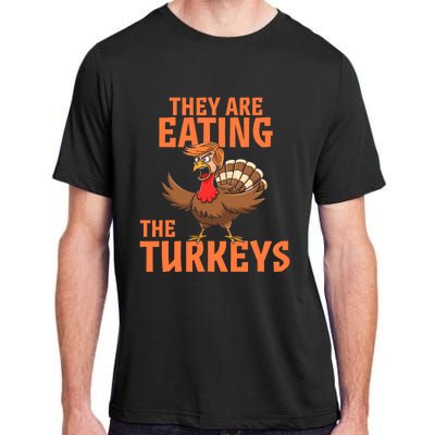 They Are Eating Turkey Funny Donald Trump Thanksgiving Adult ChromaSoft Performance T-Shirt