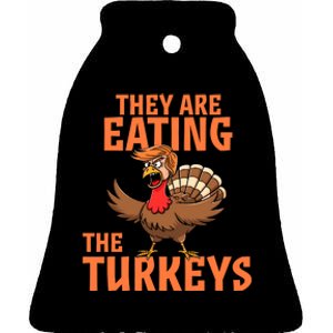 They Are Eating Turkey Funny Donald Trump Thanksgiving Ceramic Bell Ornament