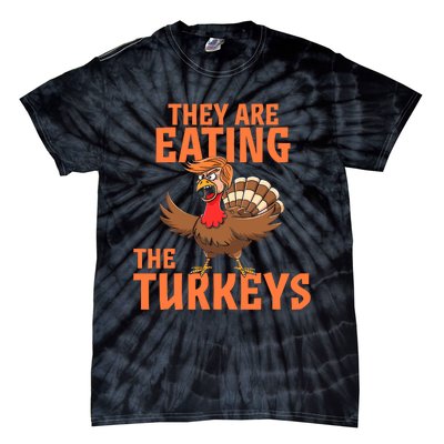 They Are Eating Turkey Funny Donald Trump Thanksgiving Tie-Dye T-Shirt