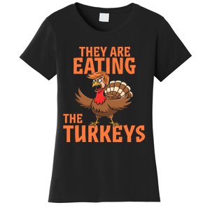 They Are Eating Turkey Funny Donald Trump Thanksgiving Women's T-Shirt