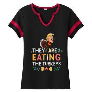 They Are Eating The Turkeys Funny Thankgiving Turkey Ladies Halftime Notch Neck Tee