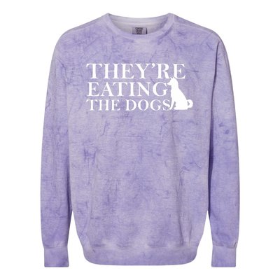 They Are Eating The Dogs They Are Eating The Pets Quote Colorblast Crewneck Sweatshirt