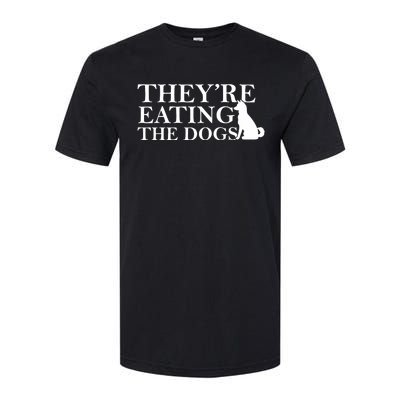 They Are Eating The Dogs They Are Eating The Pets Quote Softstyle CVC T-Shirt