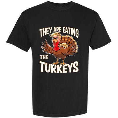 They Are Eating The Turkeys Funny Thanksgiving Garment-Dyed Heavyweight T-Shirt