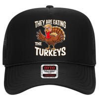 They Are Eating The Turkeys Funny Thanksgiving High Crown Mesh Back Trucker Hat