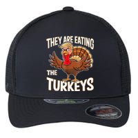 They Are Eating The Turkeys Funny Thanksgiving Flexfit Unipanel Trucker Cap