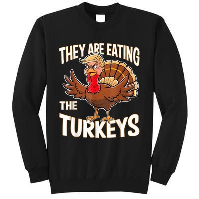 They Are Eating The Turkeys Funny Thanksgiving Sweatshirt