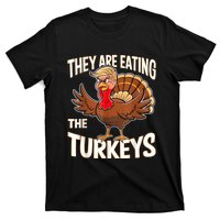 They Are Eating The Turkeys Funny Thanksgiving T-Shirt