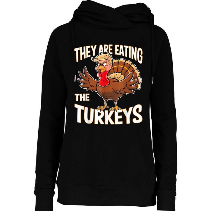 They Are Eating The Turkeys Funny Thanksgiving Womens Funnel Neck Pullover Hood