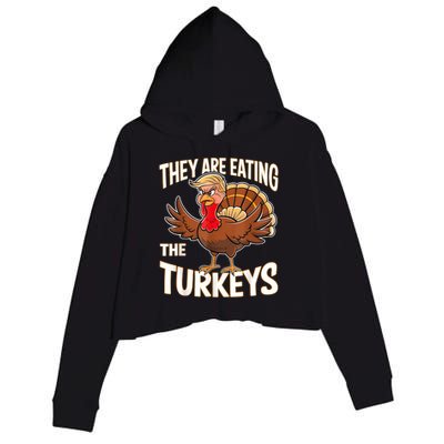 They Are Eating The Turkeys Funny Thanksgiving Crop Fleece Hoodie