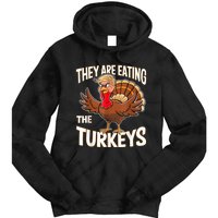 They Are Eating The Turkeys Funny Thanksgiving Tie Dye Hoodie