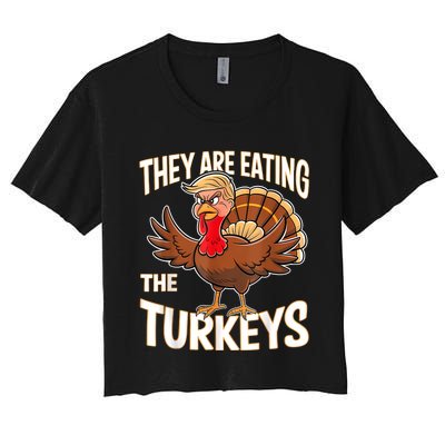 They Are Eating The Turkeys Funny Thanksgiving Women's Crop Top Tee