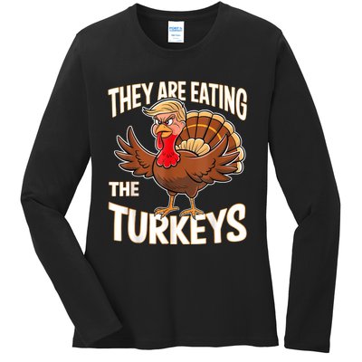 They Are Eating The Turkeys Funny Thanksgiving Ladies Long Sleeve Shirt