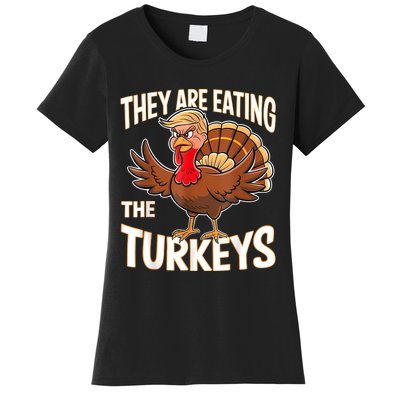 They Are Eating The Turkeys Funny Thanksgiving Women's T-Shirt