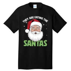 They Are Eating The Santas Tall T-Shirt