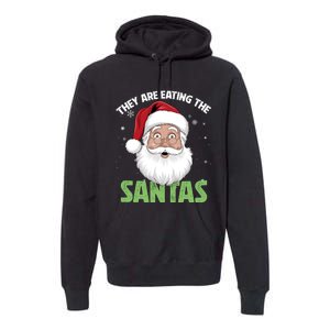 They Are Eating The Santas Premium Hoodie