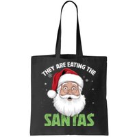 They Are Eating The Santas Tote Bag