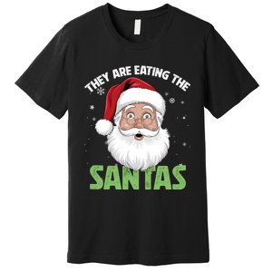 They Are Eating The Santas Premium T-Shirt