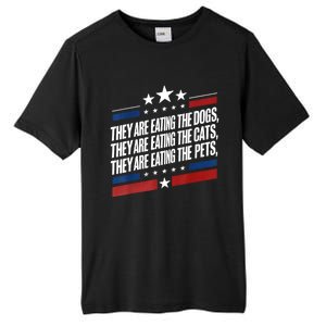 They Are Eating The Dogs The Cats The Pets Funny Trump Tall Fusion ChromaSoft Performance T-Shirt