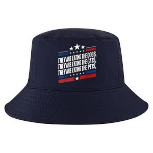 They Are Eating The Dogs The Cats The Pets Funny Trump Cool Comfort Performance Bucket Hat