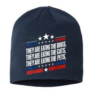 They Are Eating The Dogs The Cats The Pets Funny Trump Sustainable Beanie