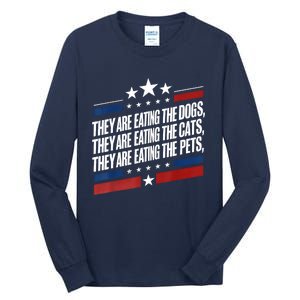 They Are Eating The Dogs The Cats The Pets Funny Trump Tall Long Sleeve T-Shirt