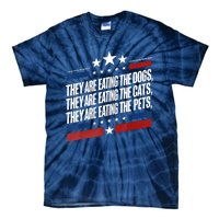 They Are Eating The Dogs The Cats The Pets Funny Trump Tie-Dye T-Shirt