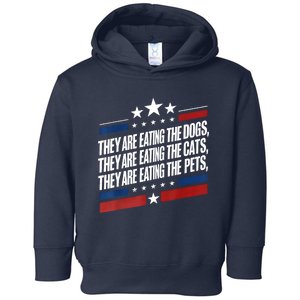 They Are Eating The Dogs The Cats The Pets Funny Trump Toddler Hoodie