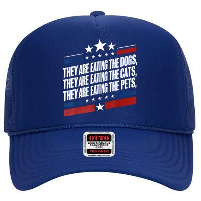 They Are Eating The Dogs The Cats The Pets Funny Trump High Crown Mesh Back Trucker Hat