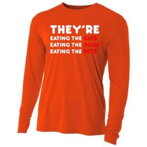 They Are Eating The Dogs TheyRe Eating The Cats The Pets Cooling Performance Long Sleeve Crew