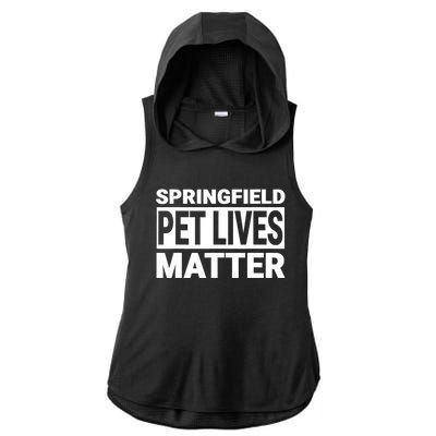 They Are Eating The Dogs Cats Springfield Pet Lives Matter Ladies PosiCharge Tri-Blend Wicking Draft Hoodie Tank