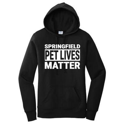 They Are Eating The Dogs Cats Springfield Pet Lives Matter Women's Pullover Hoodie