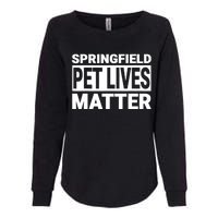 They Are Eating The Dogs Cats Springfield Pet Lives Matter Womens California Wash Sweatshirt