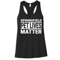 They Are Eating The Dogs Cats Springfield Pet Lives Matter Women's Racerback Tank