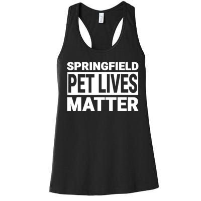 They Are Eating The Dogs Cats Springfield Pet Lives Matter Women's Racerback Tank