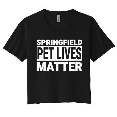 They Are Eating The Dogs Cats Springfield Pet Lives Matter Women's Crop Top Tee