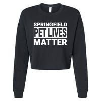 They Are Eating The Dogs Cats Springfield Pet Lives Matter Cropped Pullover Crew