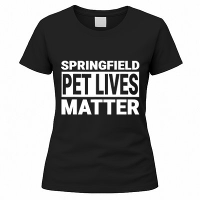 They Are Eating The Dogs Cats Springfield Pet Lives Matter Women's T-Shirt