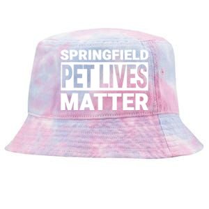 They Are Eating The Dogs Cats Springfield Pet Lives Matter Tie-Dyed Bucket Hat