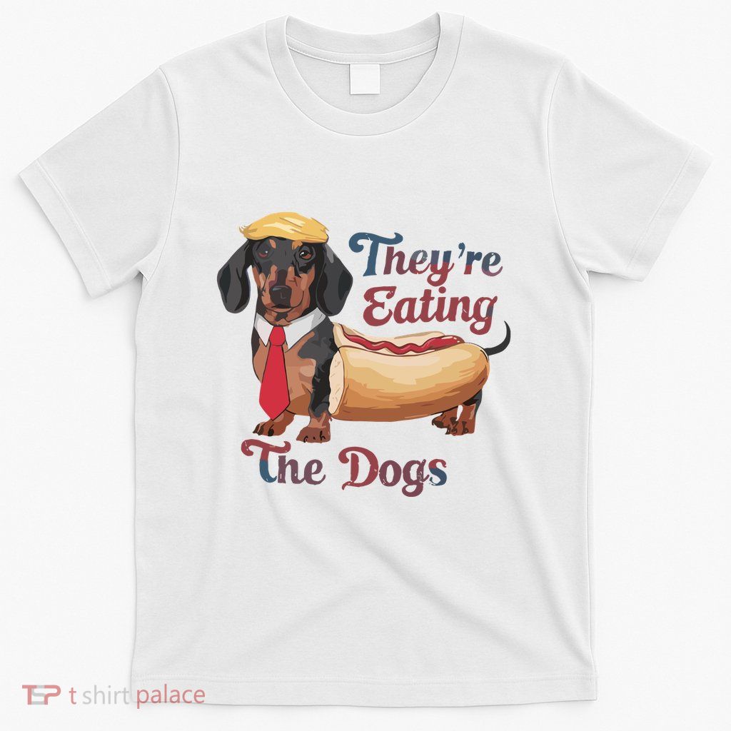 They Are Eating The Dogs Hotdog Donald Trump T-Shirt